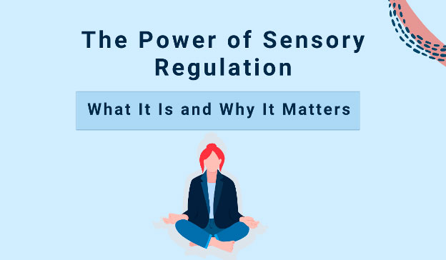 The Power of Sensory Regulation: Unleashing Well-being